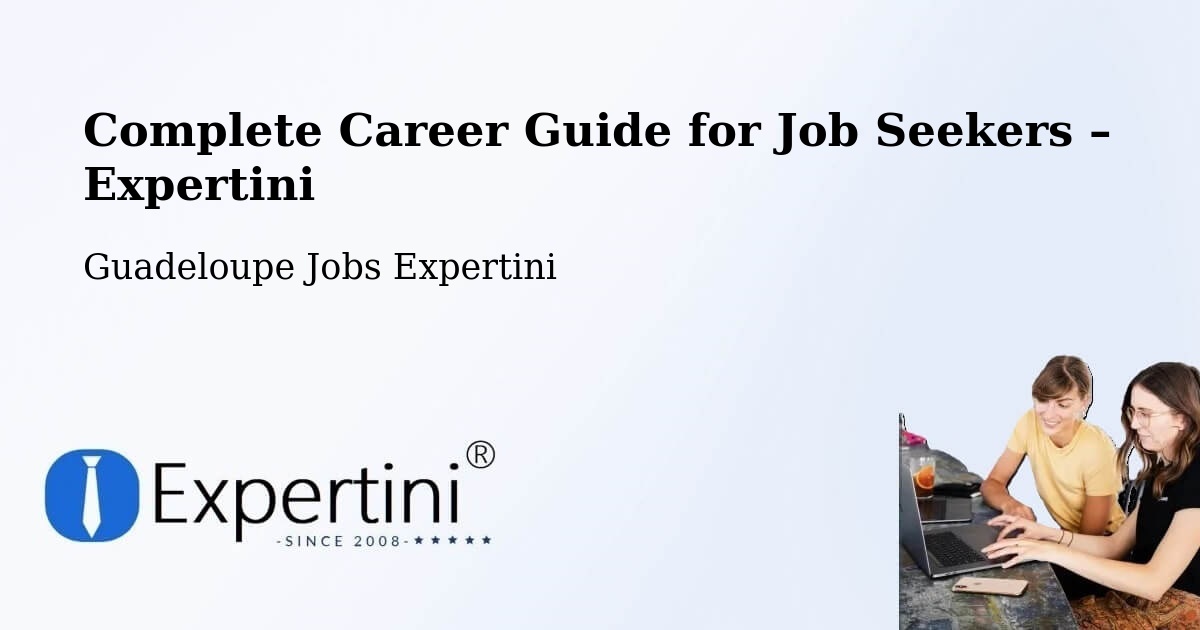 Career Guide for Job Seekers – Bauzon - Bauzon, Guadeloupe Jobs Expertini
