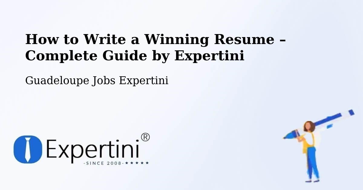 Resume Writing Guide for Job Seekers – Bauzon - Bauzon, Guadeloupe Jobs Expertini